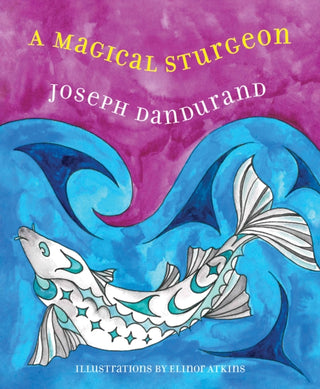 Cover image for 9780889713901 - A Magical Sturgeon