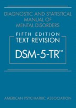 Cover image for 9780890425756 - Diagnostic and Statistical Manual of Mental Disorders, Text Revision (DSM–5–TR)
