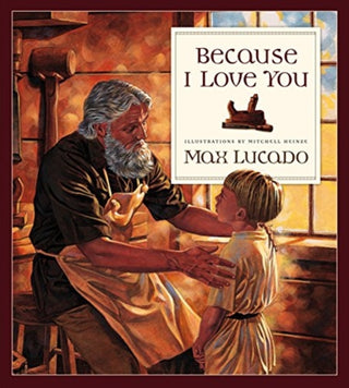 Cover image for 9780891079927 - Because I Love You
