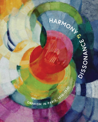 Cover image for 9780892075645 - Harmony and Dissonance: Orphism in Paris, 1910–1930