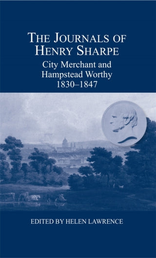 Cover image for 9780900952104 - The Journals of Henry Sharpe – City Merchant and Hampstead Worthy, 1830–1847