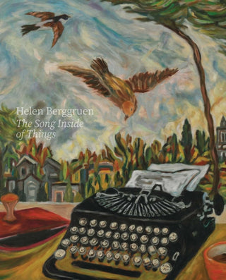 Cover image for 9780903696999 - Helen Berggruen: The Song Inside of Things