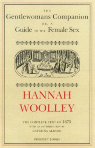 Cover image for 9780907325994 - The Gentlewoman's Companion, 1675