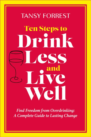 Cover image for 9780912106434 - Ten Steps to Drink Less and Live Well