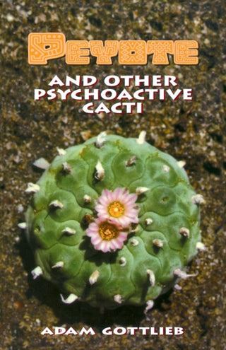 Cover image for 9780914171959 - Peyote and Other Psychoactive Cacti