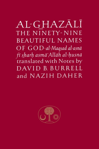 Cover image for 9780946621316 - Al-Ghazali on the Ninety-nine Beautiful Names of God