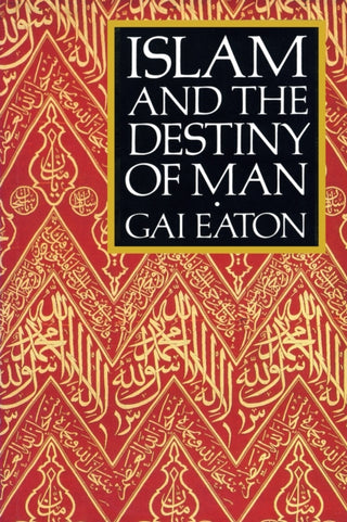 Cover image for 9780946621477 - Islam and the Destiny of Man