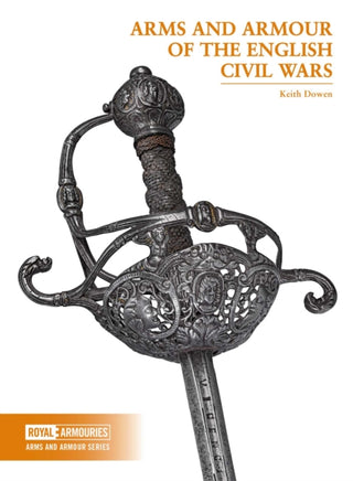 Cover image for 9780948092909 - Arms and Armour of the English Civil Wars