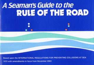 Cover image for 9780948254581 - A Seaman's Guide to the Rule of the Road