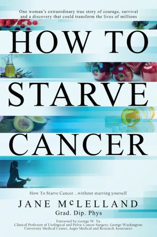 Cover image for 9780951951736 - How to Starve Cancer