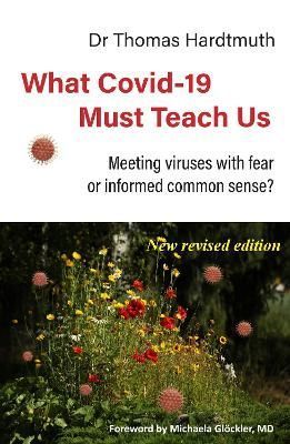 Cover image for 9780952836476 - What Covid-19 Must Teach Us