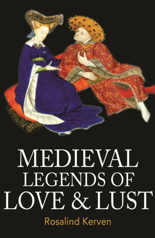 Cover image for 9780953745494 - Medieval Legends of Love & Lust