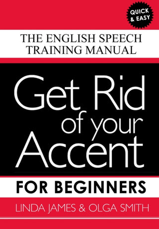 Cover image for 9780955330063 - Get Rid of your Accent for Beginners