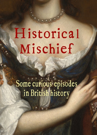 Cover image for 9780956204639 - Historical Mischief