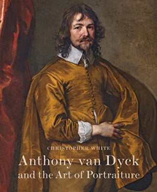 Cover image for 9780956800794 - Anthony Van Dyck and the Art of Portraiture