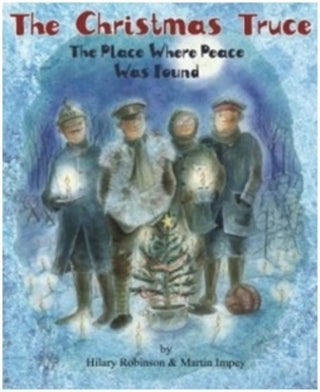 Cover image for 9780957124578 - Christmas Truce, The - The Place Where Peace was Found