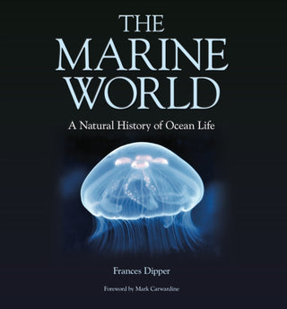 Cover image for 9780957394629 - The Marine World – A Natural History of Ocean Life