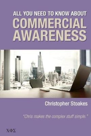 Cover image for 9780957494671 - All You Need To Know About Commercial Awareness