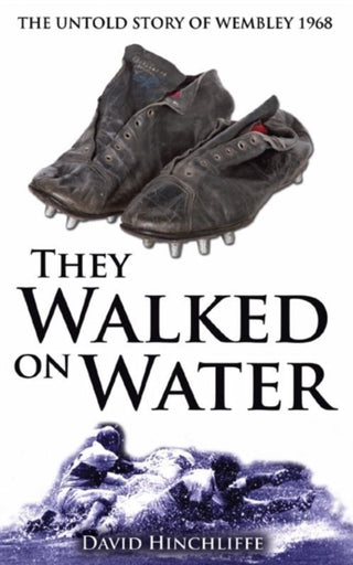 Cover image for 9780957559318 - They Walked On Water