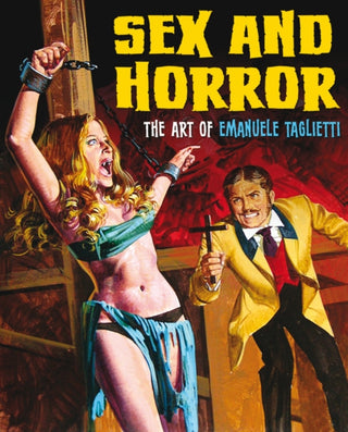 Cover image for 9780957664944 - Sex and Horror: The Art of Emanuele Taglietti