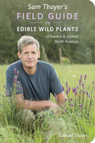 Cover image for 9780976626640 - Sam Thayer's Field Guide to Edible Wild Plants