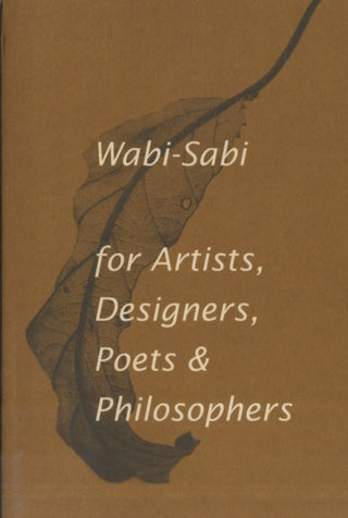 Cover image for 9780981484600 - Wabi-Sabi for Artists, Designers, Poets & Philosophers