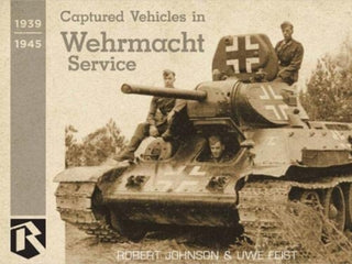 Cover image for 9780985521264 - Captured Vehicles in Wehrmacht Service