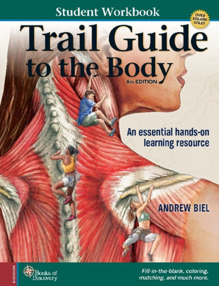 Cover image for 9780991466672 - Student Workbook for Biel's Trail Guide to The Body