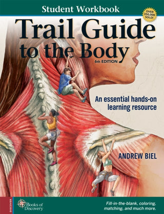 Supplemental image for 9780991466672 - Student Workbook for Biel's Trail Guide to The Body
