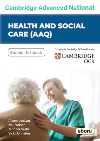 Cover image for 9780992900298 - Cambridge Level 3 Advanced National in Health and Social Care (AAQ) Student Book