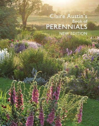 Cover image for 9780993164712 - Claire Austin's Book Of Perennials New Edition
