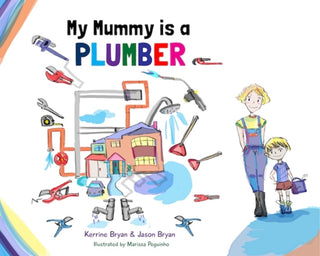 Cover image for 9780993276927 - My Mummy is a Plumber