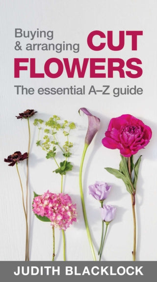 Supplemental image for 9780993571503 - Buying & Arranging Cut Flowers - The Essential A-Z Guide