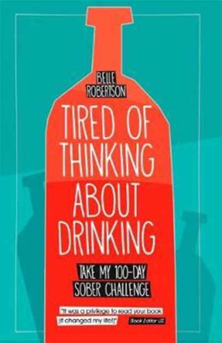 Cover image for 9780995158009 - Tired of Thinking About Drinking