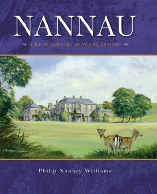 Cover image for 9780995533707 - Nannau - A Rich Tapestry of Welsh History