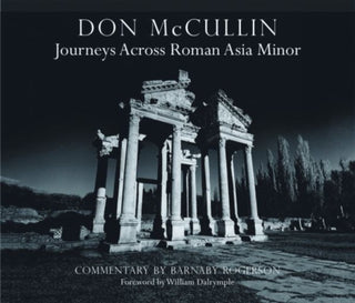 Cover image for 9780995756670 - Don McCullin: Journeys across Roman Asia Minor