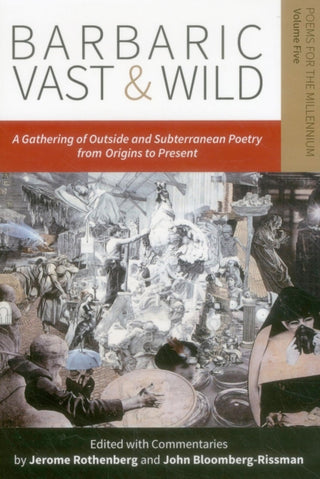 Cover image for 9780996007993 - Barbaric Vast & Wild: A Gathering of Outside & Subterranean Poetry from Origins to Present