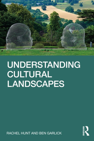 Cover image for 9781003172444 - Understanding Cultural Landscapes