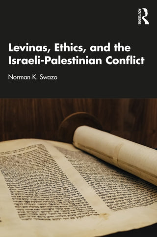 Cover image for 9781003863656 - Levinas, Ethics, and the Israeli-Palestinian Conflict