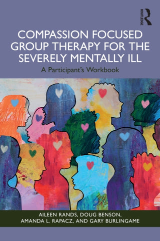 Cover image for 9781003863908 - Compassion Focused Group Therapy for the Severely Mentally Ill