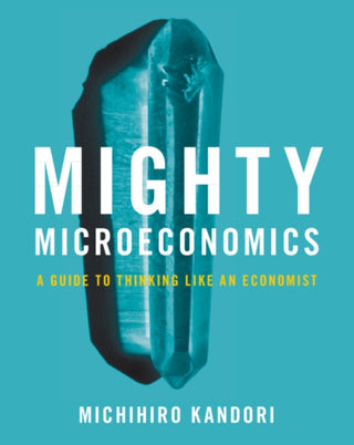 Cover image for 9781009161084 - Mighty Microeconomics