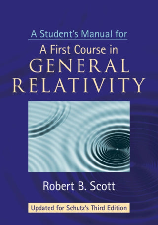 Cover image for 9781009177269 - A Student's Manual for A First Course in General Relativity, Third Edition