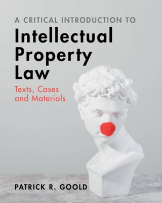 Cover image for 9781009182270 - A Critical Introduction to Intellectual Property Law