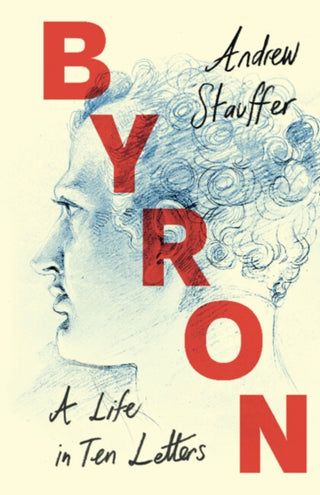 Cover image for 9781009200165 - Byron: A Life in Ten Letters