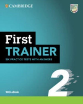 Cover image for 9781009212359 - First Trainer 2 Six Practice Tests with Answers with Resources Download with eBook