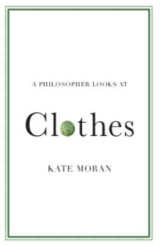 Cover image for 9781009277716 - A Philosopher Looks at Clothes