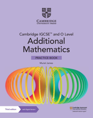 Cover image for 9781009293754 - Cambridge IGCSE™ and O Level Additional Mathematics Practice Book with Digital Version (2 Years' Access)
