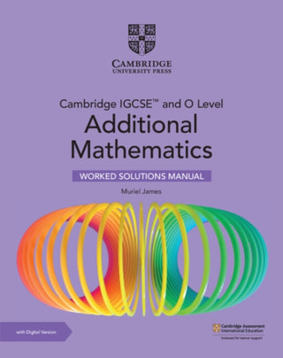 Cover image for 9781009299763 - Cambridge IGCSE™ and O Level Additional Mathematics Worked Solutions Manual with Digital Version (2 Years' Access)