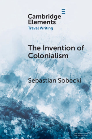 Cover image for 9781009338479 - The Invention of Colonialism