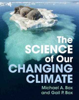 Cover image for 9781009372336 - The Science of Our Changing Climate